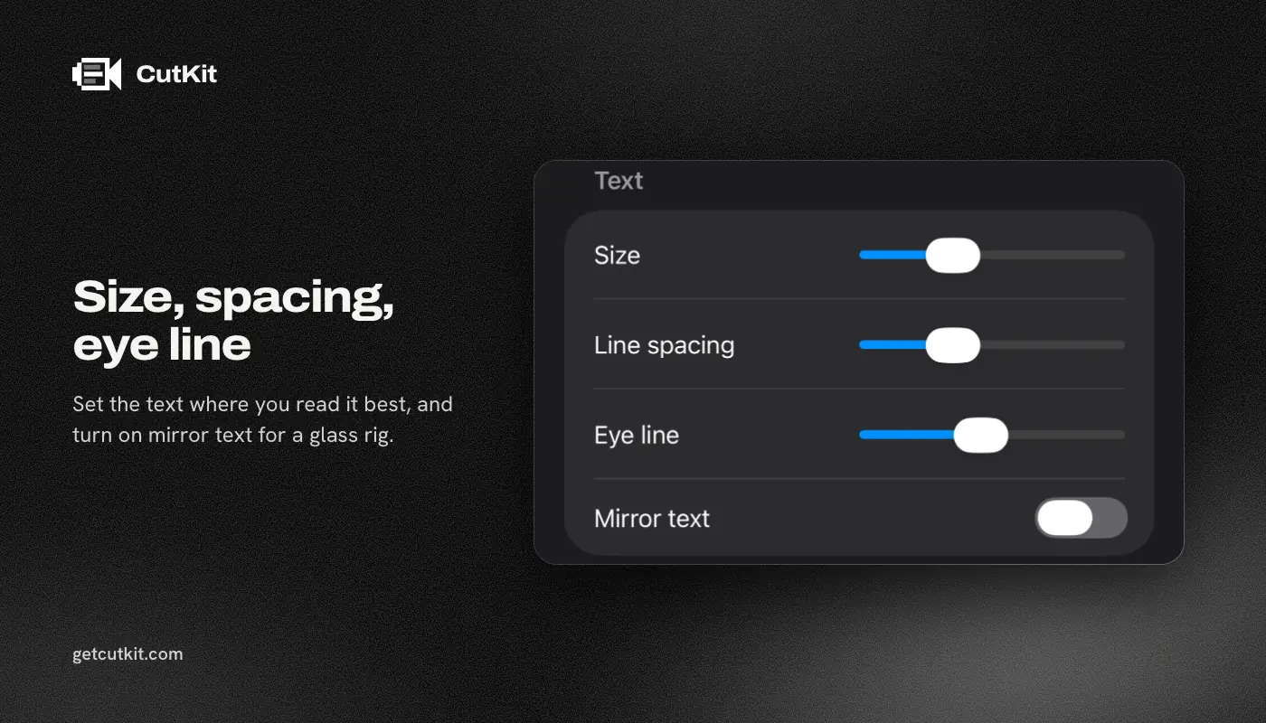 CutKit teleprompter display controls: size, line spacing, eye line and mirror text